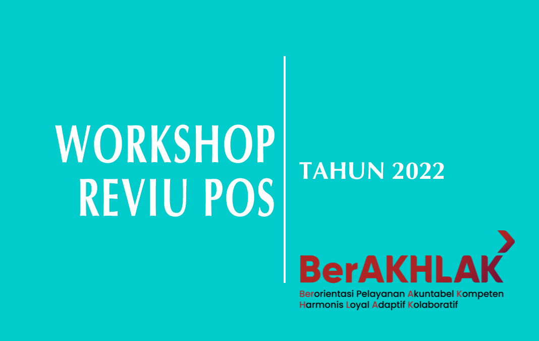 Workshop Penyusunan Peta Proses Bisnis dan Reviu POS Tahun 2022