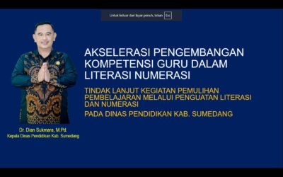 KADISDIK SUMEDANG SAMPAIKAN 3 AKSELERASI PENGEMBANGAN KOMPETENSI GURU DALAM LITERASI NUMERASI